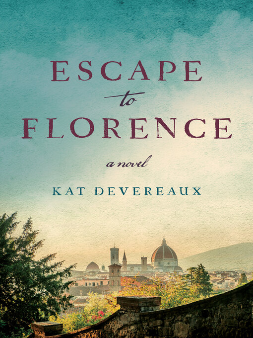 Title details for Escape to Florence by Kat Devereaux - Available